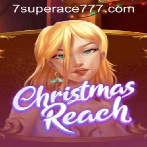 Discover the Excitement of ChristmasReach: A Festive Adventure With Superace777